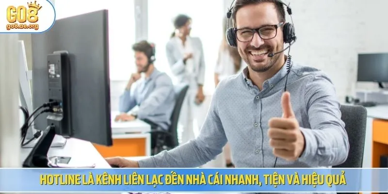 Hotline là kênh liên lạc đến nhà cái nhanh, tiện và hiệu quả