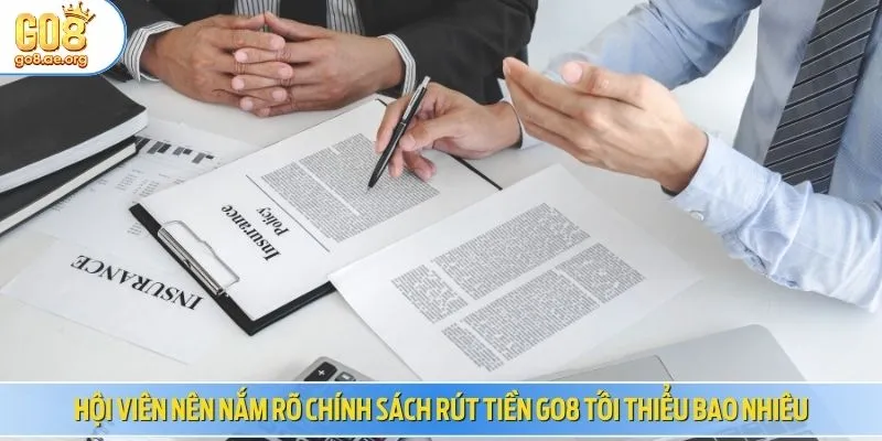 Hội viên nên nắm rõ chính sách rút tiền GO8 tối thiểu bao nhiêu